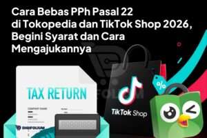 Cara Bebas PPh Pasal 22 di Tokopedia dan TikTok Shop 2026